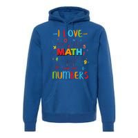 I Love Math And Eat Numbers Pi Day Great Gift Happy Pi Day Great Gift Premium Hoodie