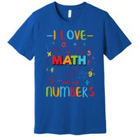 I Love Math And Eat Numbers Pi Day Great Gift Happy Pi Day Great Gift Premium T-Shirt