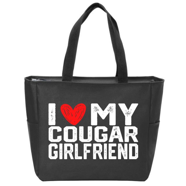 I Love My Cougar Girlfriend I Heart My Cougar Girlfriend Zip Tote Bag