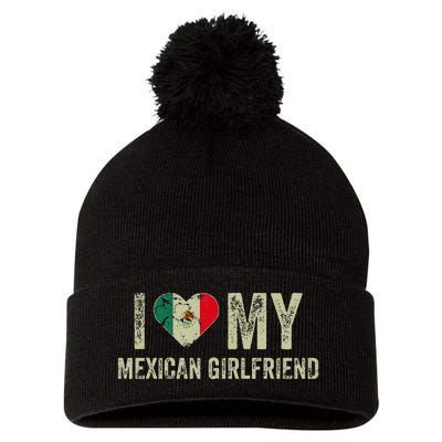 I Love My Mexican Girlfriend Mexico Flag Funny Boyfriend Pom Pom 12in Knit Beanie