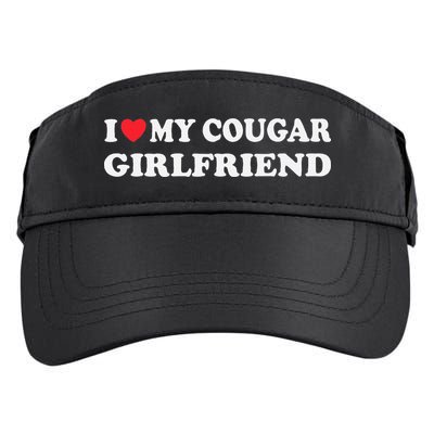 I Love My Cougar Girlfriend I Heart My Cougar Girlfriend GF Adult Drive Performance Visor
