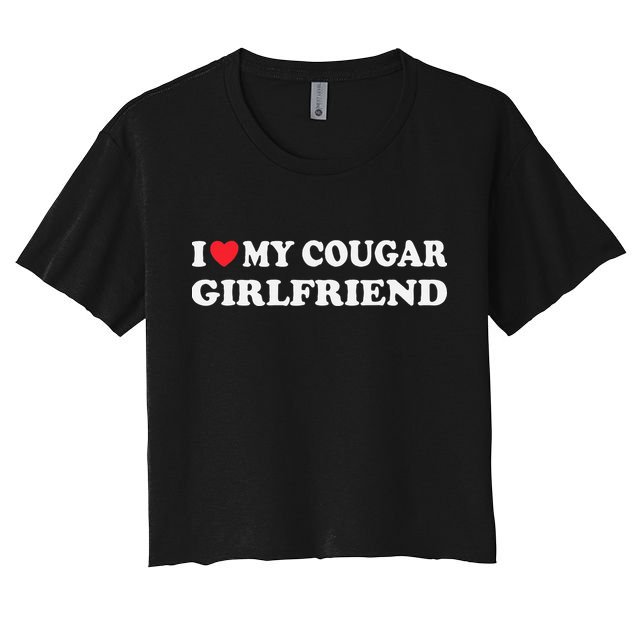 I Love My Cougar Girlfriend I Heart My Cougar Girlfriend GF Crop Top