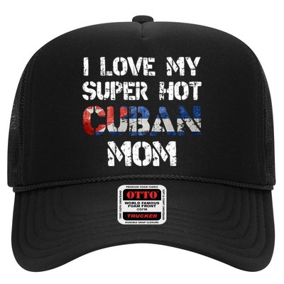 I Love My Super Hot Cuban Mom Cuba Flag Gift Trucker Hat