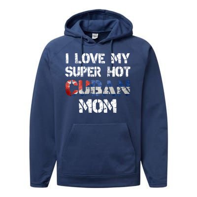 I Love My Super Hot Cuban Mom Cuba Flag Gift Performance Fleece Hoodie