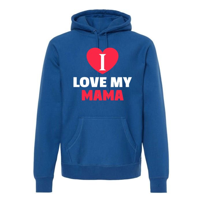 I Love My Loving Mama Grandma Grand Family Gift Premium Hoodie