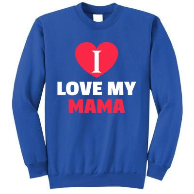 I Love My Loving Mama Grandma Grand Family Gift Tall Sweatshirt