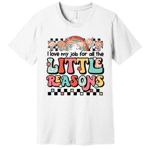 I Love My Job For All The Little Reasons Teacher Student Retro Premium T-Shirt