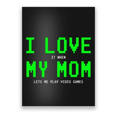 I Love My Mom Gamer Gifts For Video Games Poster