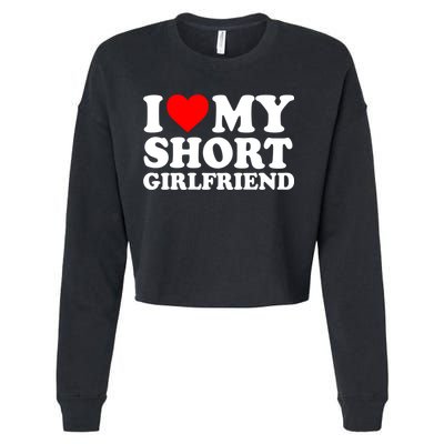 I Love My Short GF | I Love My Short Girlfriend GF Cropped Pullover Crew