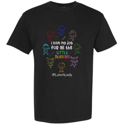 I Love My Job Lunch Lady Happy First Day Of School Garment-Dyed Heavyweight T-Shirt