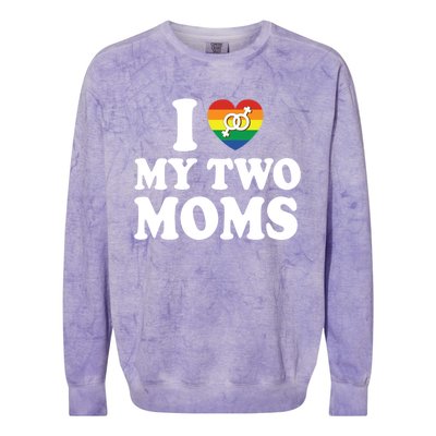 I Love My Two Moms Lgbt Lesbian Mothers Day Gift Colorblast Crewneck Sweatshirt