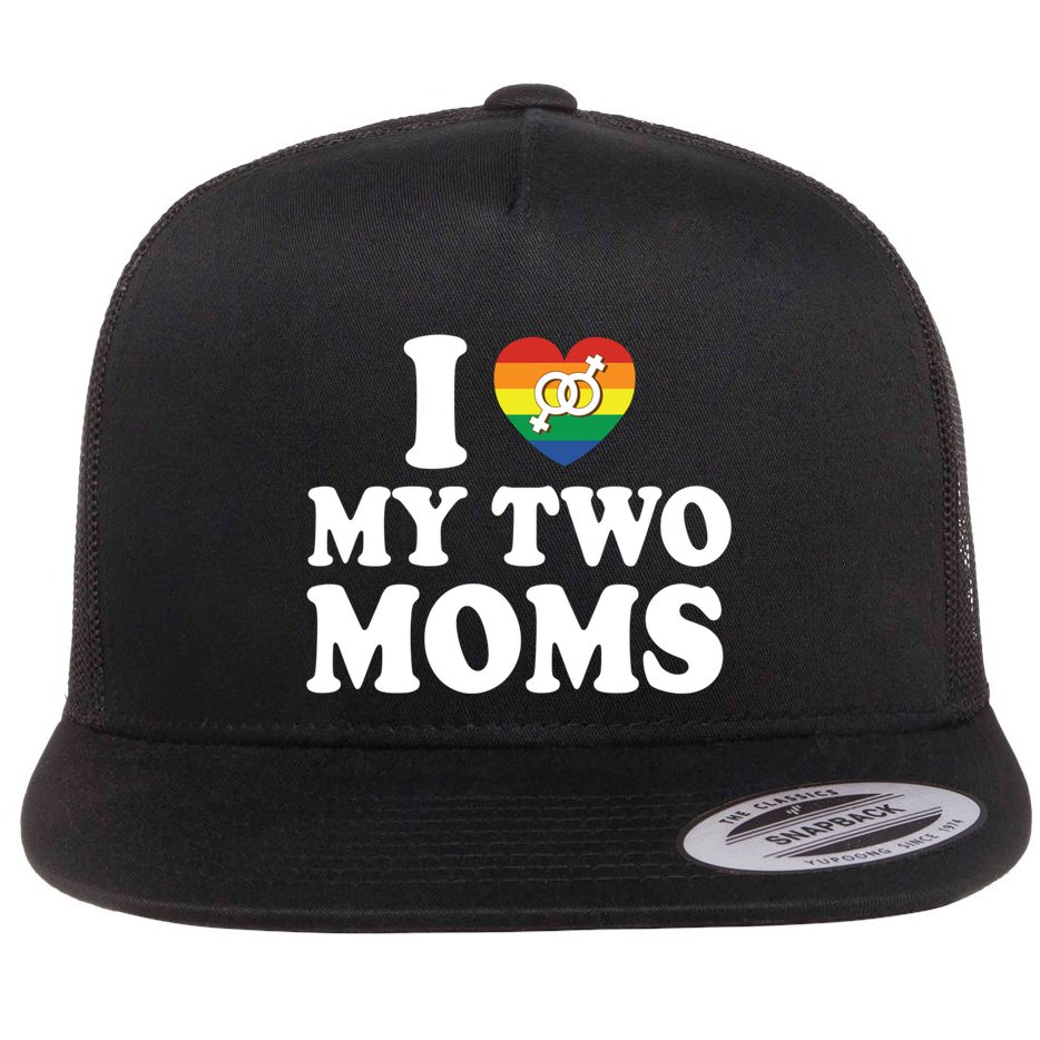 I Love My Two Moms Lgbt Lesbian Mothers Day Gift Flat Bill Trucker Hat