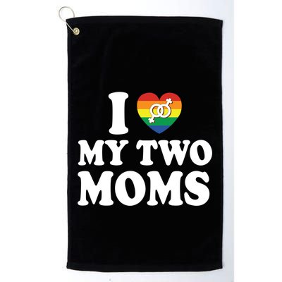 I Love My Two Moms Lgbt Lesbian Mothers Day Gift Golf Towel