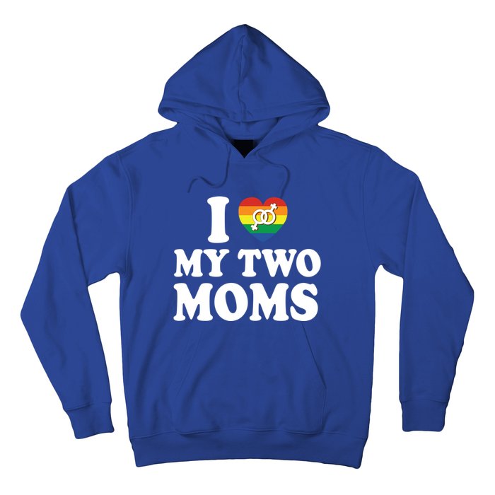 I Love My Two Moms Lgbt Lesbian Mothers Day Gift Hoodie