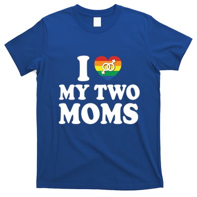 I Love My Two Moms Lgbt Lesbian Mothers Day Gift T-Shirt