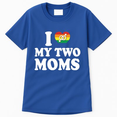 I Love My Two Moms Lgbt Lesbian Mothers Day Gift Tall T-Shirt
