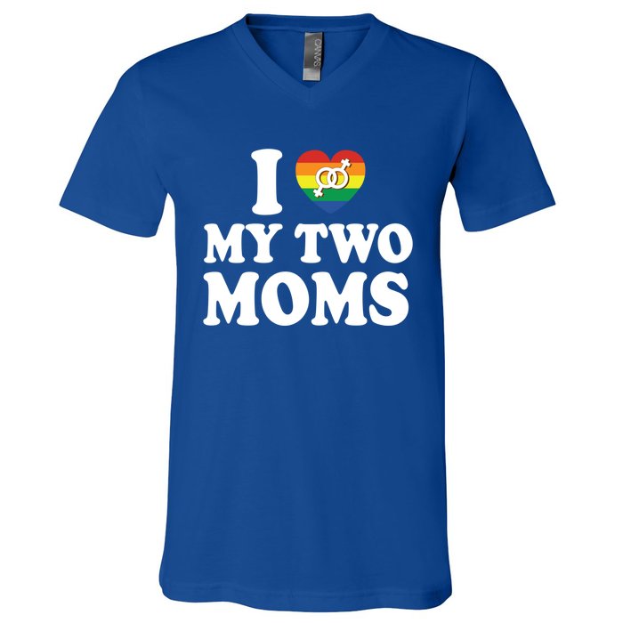 I Love My Two Moms Lgbt Lesbian Mothers Day Gift V-Neck T-Shirt