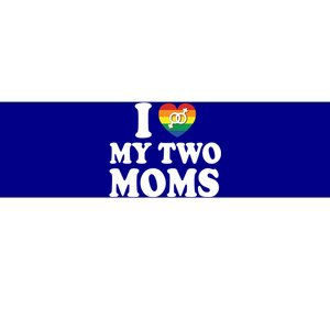 I Love My Two Moms Lgbt Lesbian Mothers Day Gift Bumper Sticker