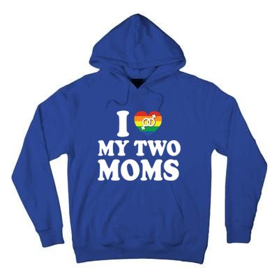 I Love My Two Moms Lgbt Lesbian Mothers Day Gift Tall Hoodie