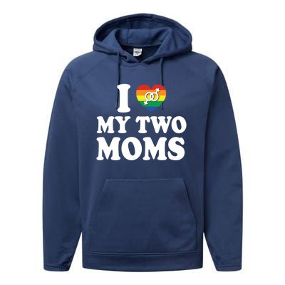 I Love My Two Moms Lgbt Lesbian Mothers Day Gift Performance Fleece Hoodie