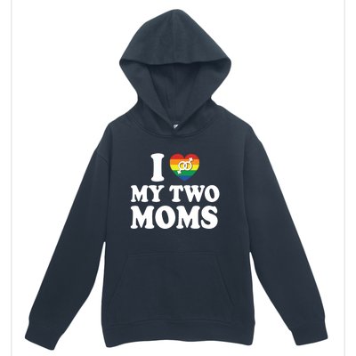 I Love My Two Moms Lgbt Lesbian Mothers Day Gift Urban Pullover Hoodie