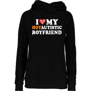 I Love My Hot Autistic Boyfriend Womens Funnel Neck Pullover Hood