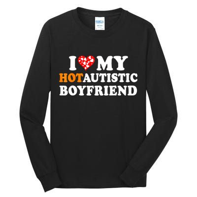 I Love My Hot Autistic Boyfriend Tall Long Sleeve T-Shirt