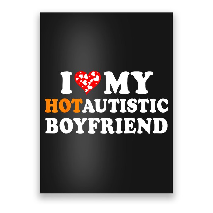 I Love My Hot Autistic Boyfriend Poster