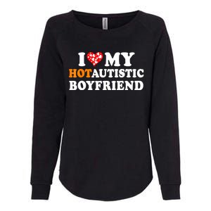 I Love My Hot Autistic Boyfriend Womens California Wash Sweatshirt