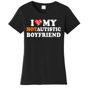 I Love My Hot Autistic Boyfriend Women's T-Shirt