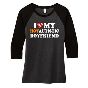 I Love My Hot Autistic Boyfriend Women's Tri-Blend 3/4-Sleeve Raglan Shirt