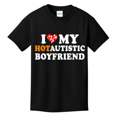 I Love My Hot Autistic Boyfriend Kids T-Shirt