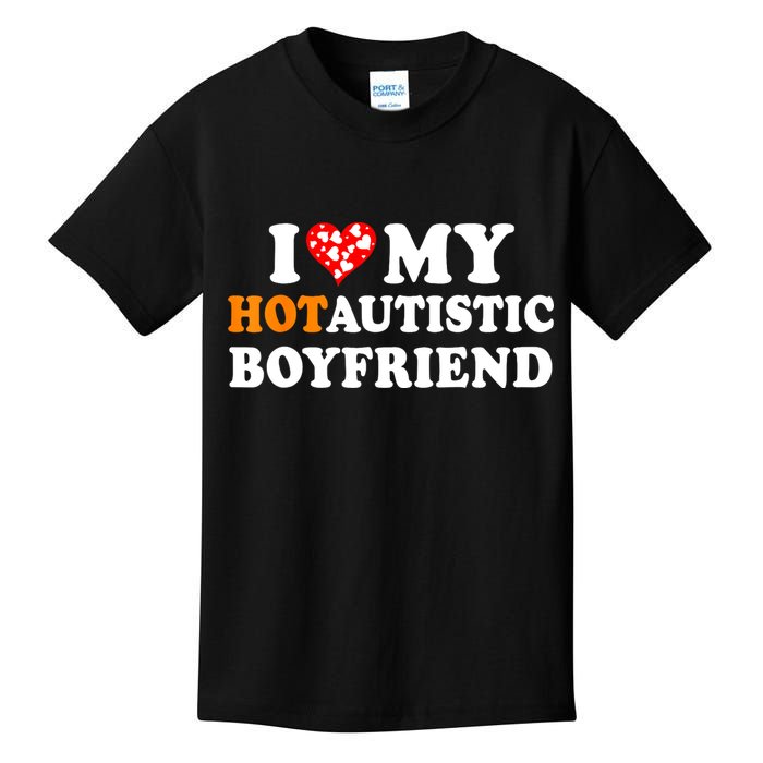 I Love My Hot Autistic Boyfriend Kids T-Shirt