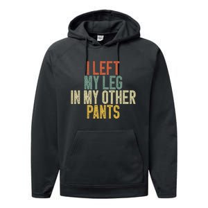 I Left My Leg In My Other Pants Funny Ampu Prosthetic Performance Fleece Hoodie