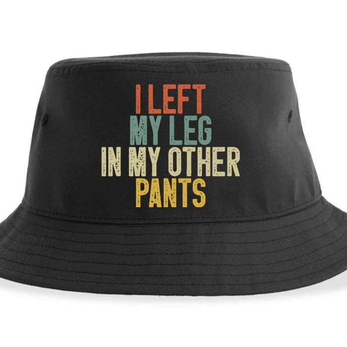 I Left My Leg In My Other Pants Funny Ampu Prosthetic Sustainable Bucket Hat