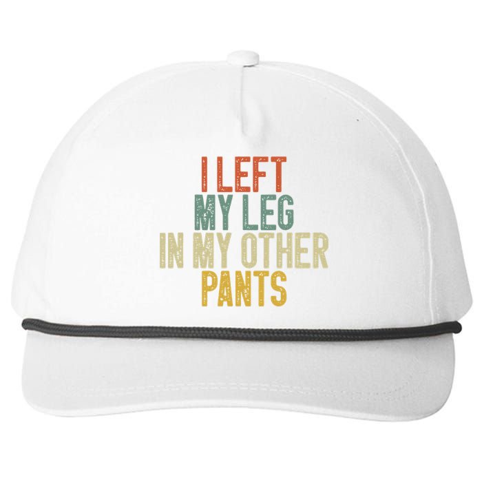 I Left My Leg In My Other Pants Funny Ampu Prosthetic Snapback Five-Panel Rope Hat