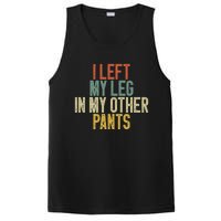 I Left My Leg In My Other Pants Funny Ampu Prosthetic PosiCharge Competitor Tank