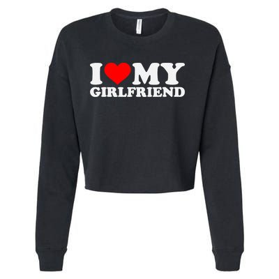 I Love My Hot Girlfriend GF I Heart My Hot Girlfriend Cropped Pullover Crew