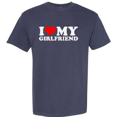 I Love My Hot Girlfriend GF I Heart My Hot Girlfriend Garment-Dyed Heavyweight T-Shirt