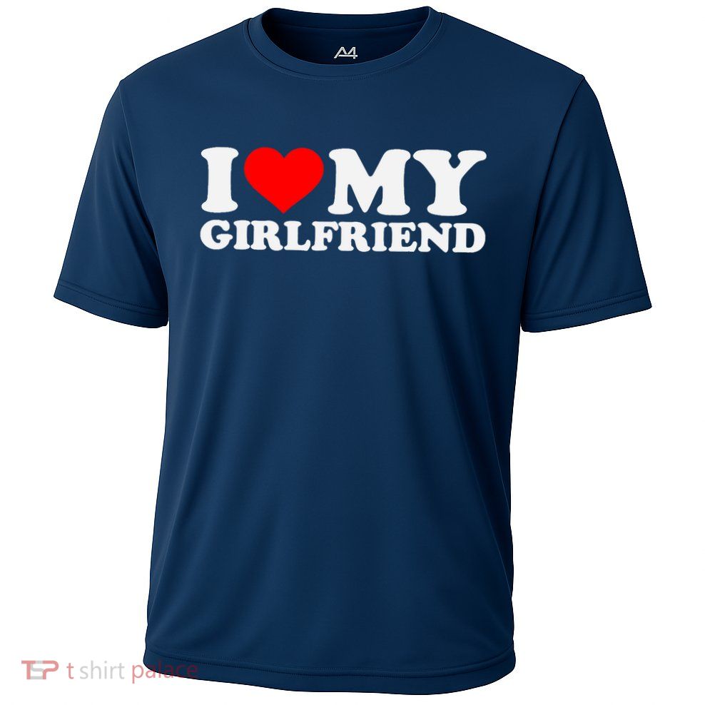 I Love My Hot Girlfriend GF I Heart My Hot Girlfriend Performance Shirt