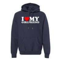 I Love My Hot Girlfriend GF I Heart My Hot Girlfriend Premium Hoodie