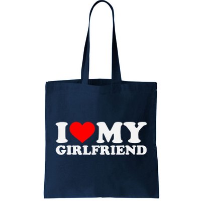 I Love My Hot Girlfriend GF I Heart My Hot Girlfriend Tote Bag