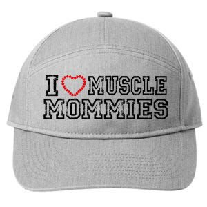 I Love Muscle Mommies, I Heart Muscle Mommies, Muscle Mommy 7-Panel Snapback Hat