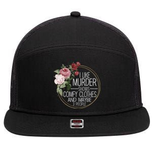 I Like Murder Shows Comfy Clothes 7 Panel Mesh Trucker Snapback Hat