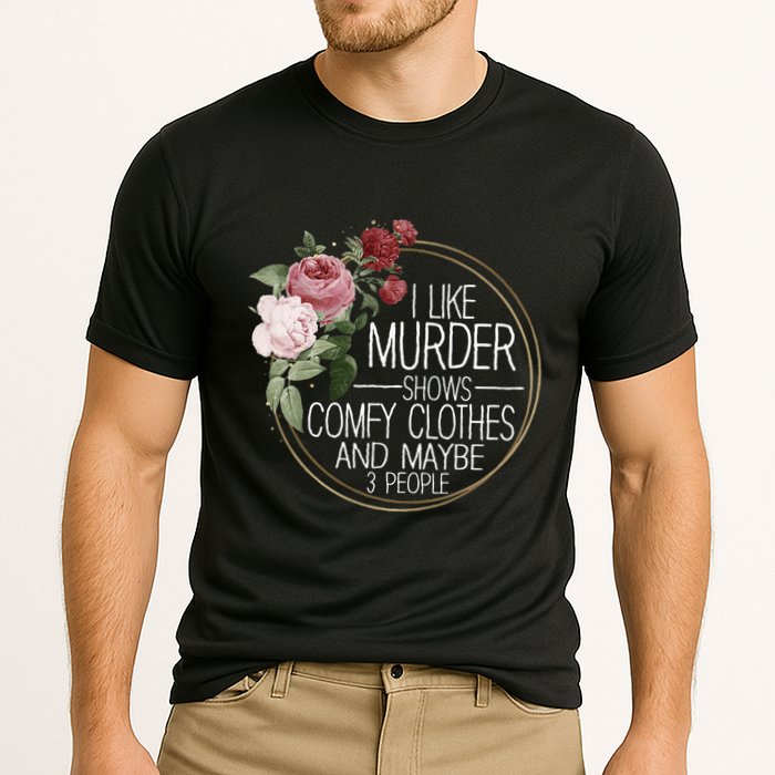 I Like Murder Shows Comfy Clothes Cooling Performance Crew T-Shirt