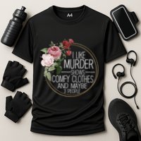I Like Murder Shows Comfy Clothes Cooling Performance Crew T-Shirt
