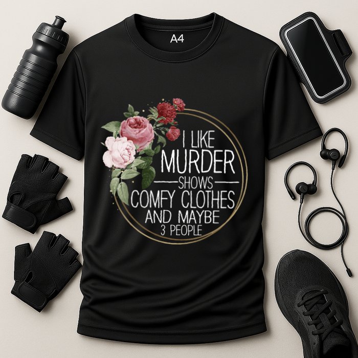 I Like Murder Shows Comfy Clothes Cooling Performance Crew T-Shirt