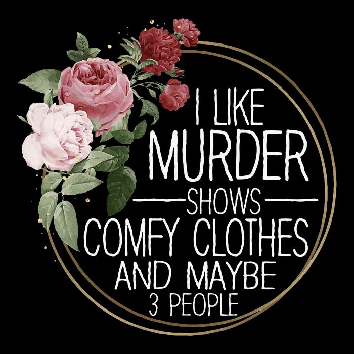 I Like Murder Shows Comfy Clothes Cooling Performance Crew T-Shirt