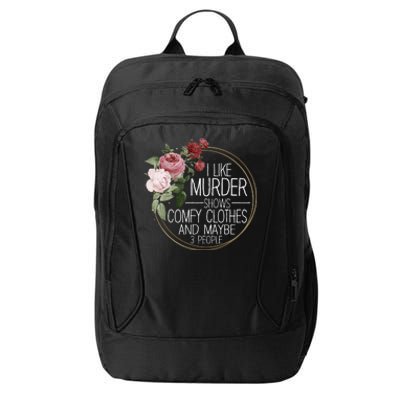 I Like Murder Shows Comfy Clothes City Backpack