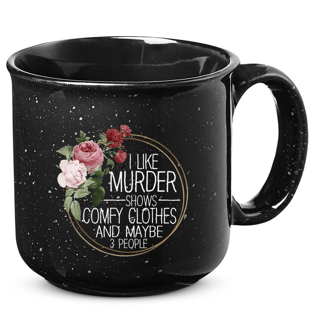 I Like Murder Shows Comfy Clothes 15oz Campfire Ceramic Mug